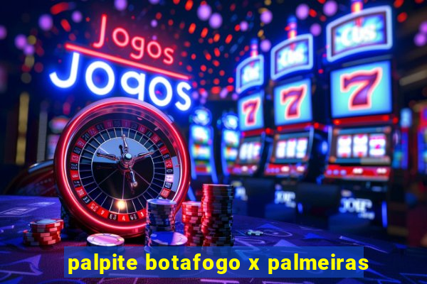 palpite botafogo x palmeiras